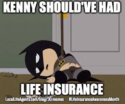 Kenny should've had life insurance