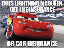 Does Lighting MacQueen get life insurance or car insurance